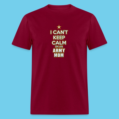 I Can't Keep Calm, I'm an Army Mom - Men's T-Shirt