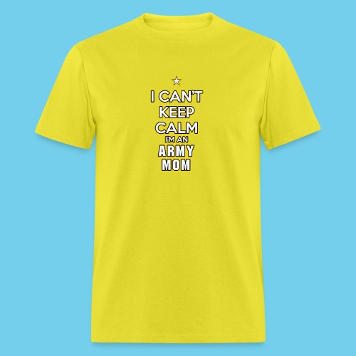 I Can't Keep Calm, I'm an Army Mom - Men's T-Shirt