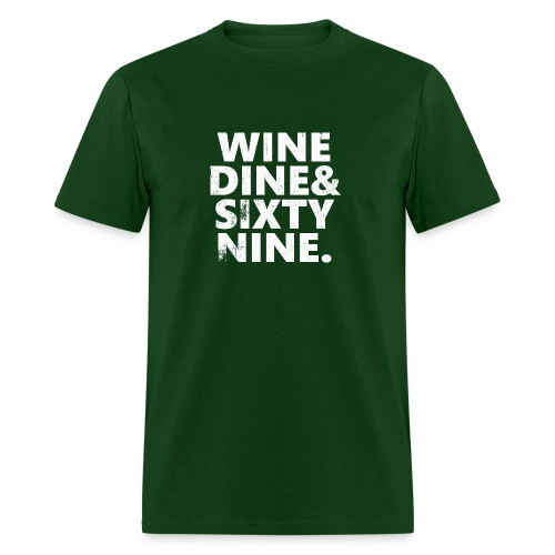 Wine Me Dine Me 69 Me - Men's T-Shirt