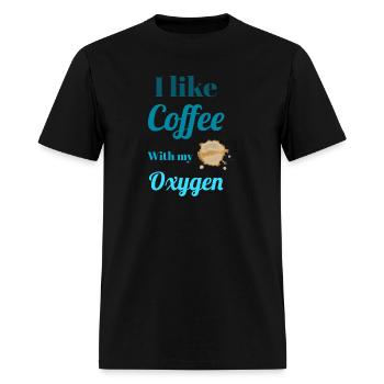 I like coffee with my oxygen - Men's T-Shirt - black - Front - Jose (178cm)