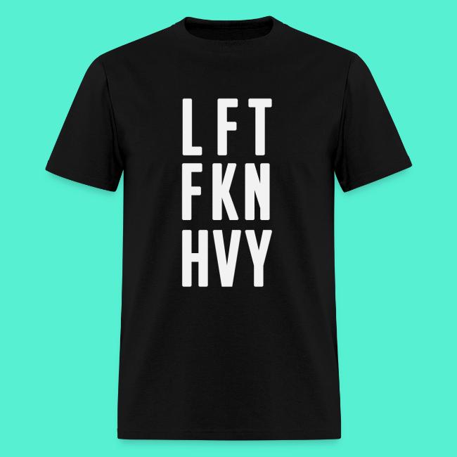 LFT FKN HVY