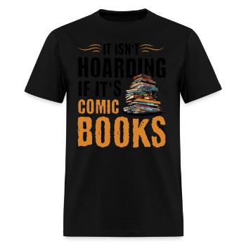It Isn’t Hoarding if it’s Comic Books - Men's T-Shirt - black - Front - Jose (178cm)