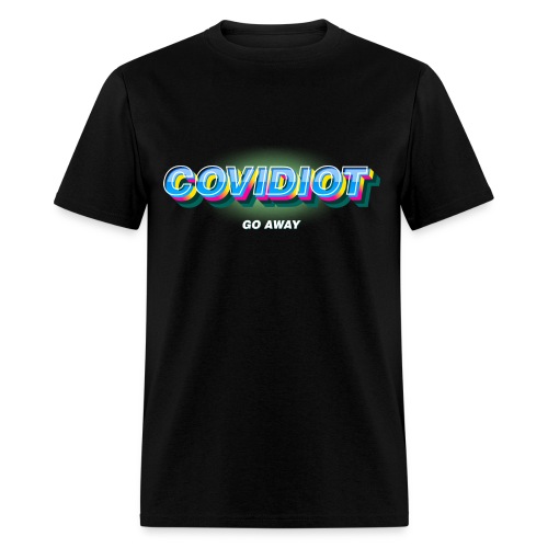 COVIDIOT Go Away - Men's T-Shirt