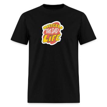 mastered the dad life - Men's T-Shirt - black - Front - Jose (178cm)
