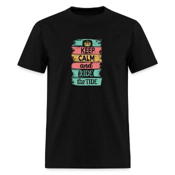 Keep Calm and Ride the Tide - Men's T-Shirt - black - Front - Jose (178cm)
