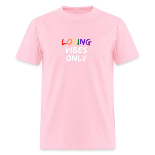 Loving Vibes Only - Men's T-Shirt