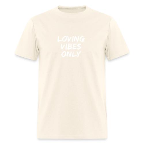 Loving Vibes Only - Men's T-Shirt