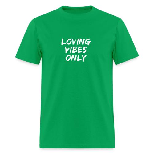 Loving Vibes Only - Men's T-Shirt