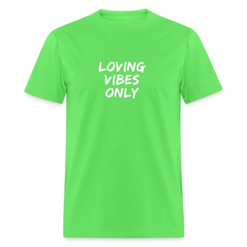 Loving Vibes Only - Men's T-Shirt