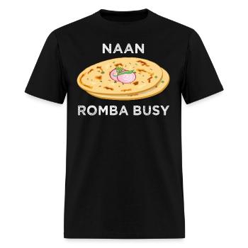 Naan Romba Busy Naan Bread Tamil India Chennai - Men's T-Shirt - black - Front - Jose (178cm)