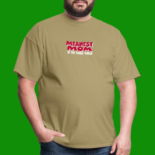 Meanest Mom - Men's T-Shirt
