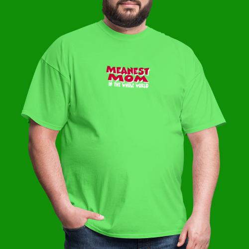Meanest Mom - Men's T-Shirt
