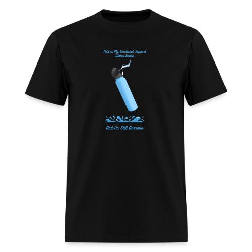 Emotional Support Water Bottle T-Shirt | Still Anx - Men's T-Shirt