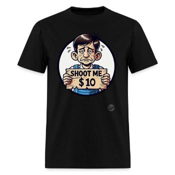 Dark Humor – Shoot Me $10 - Men's T-Shirt - black - Front - Jose (178cm)