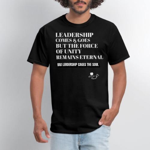 Leadership Comes & Goes - Men's T-Shirt