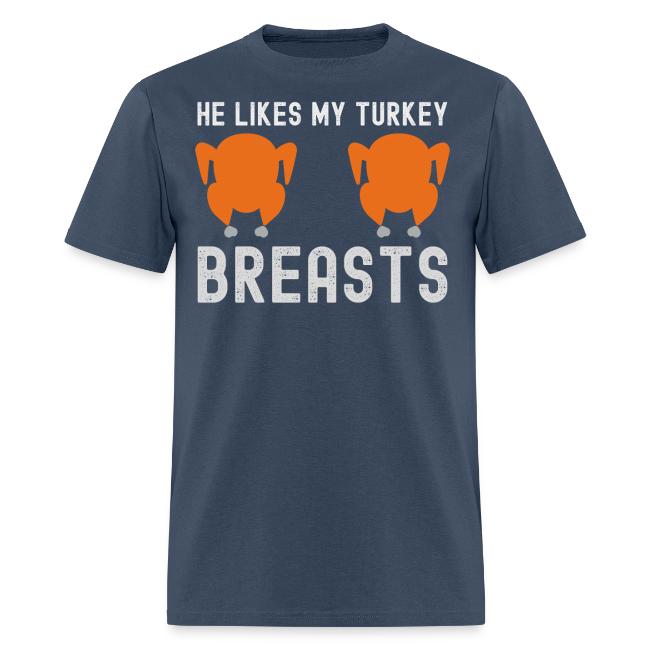 He Likes My Turkey BREASTS - Funny Thanksgiving