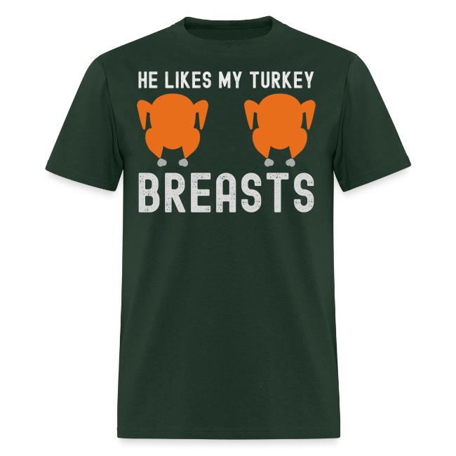 He Likes My Turkey BREASTS - Funny Thanksgiving