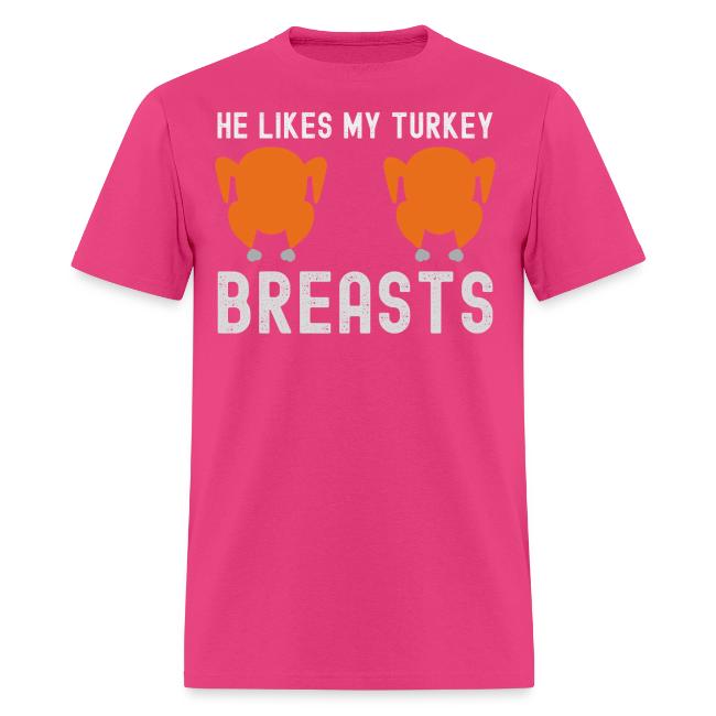 He Likes My Turkey BREASTS - Funny Thanksgiving