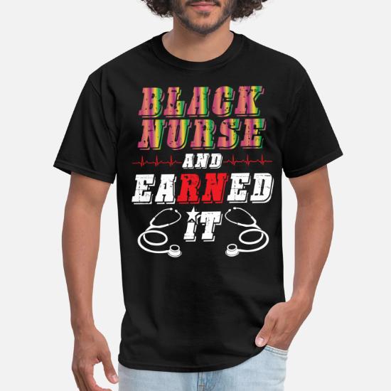 Black Nurse And Earned It RN Nurse Graduation' Men's T-Shirt | Spreadshirt