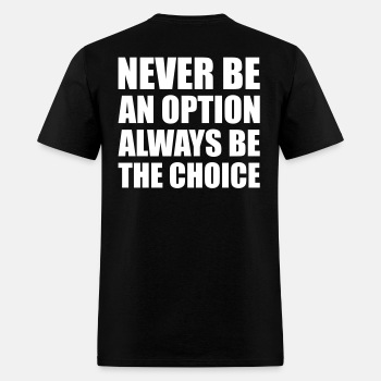 Never be an option always be the choice ats - T-shirt for men