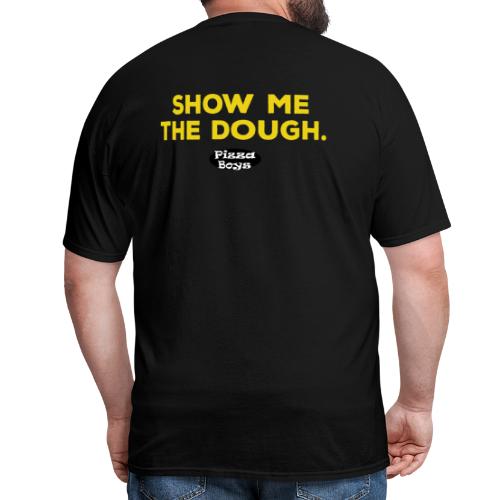 Show Me The Dough - Men's T-Shirt