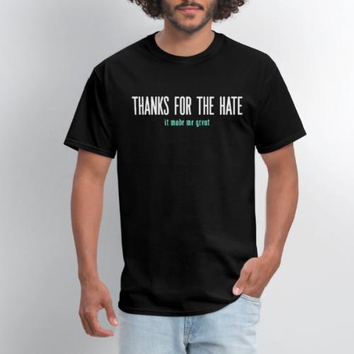 Thanks for the Hate T-shirt - Men's T-Shirt