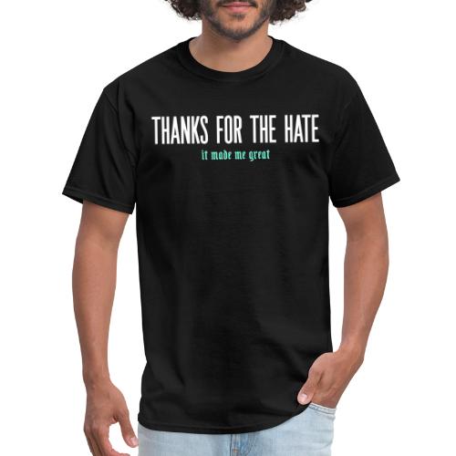 Thanks for the Hate T-shirt - Men's T-Shirt