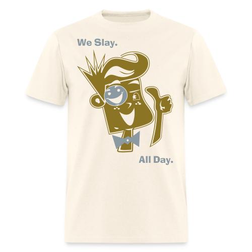 We Slay All Day Shiny Shirt Metallic Silver & Gold - Men's T-Shirt