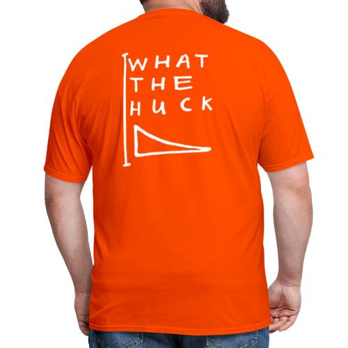 What The Huck words tee - Men's T-Shirt