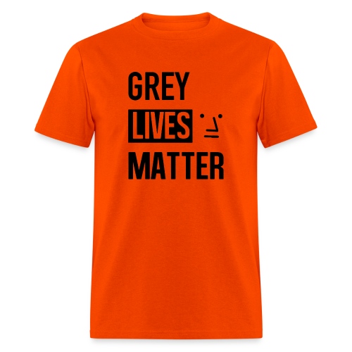 Grey Lives Matter - Men's T-Shirt