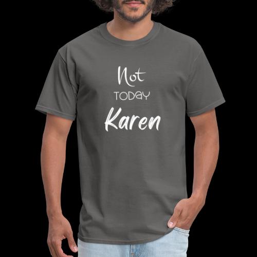 Not toDay Karen white - Men's T-Shirt