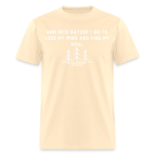 AND INTO NATURE I GO... - Men's T-Shirt
