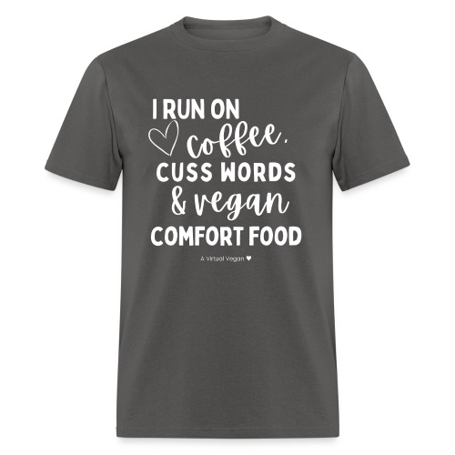 I Run On Coffee Cuss Words & Vegan Comfort Food - Men's T-Shirt