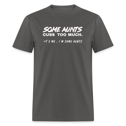 Aunts sister family funny quote gift some humor - Men's T-Shirt