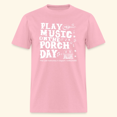 PLAY MUSIC ON THE PORCH DAY - Men's T-Shirt