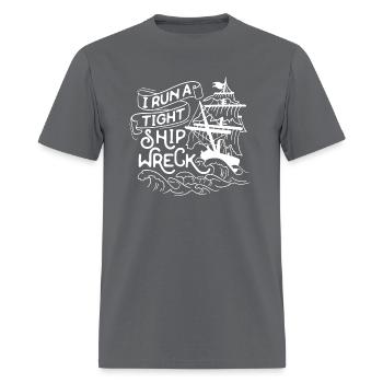 I Run A Tight Shipwreck - Men's T-Shirt - charcoal - Front - Jose (178cm)