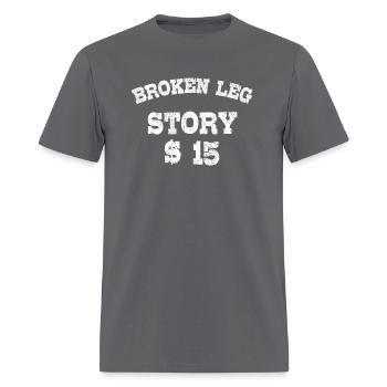 Broken Leg Story 15 Broken Leg - Men's T-Shirt - charcoal - Front - Jose (178cm)