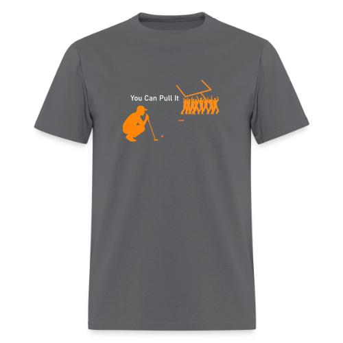 You Can Pull It - Men's T-Shirt