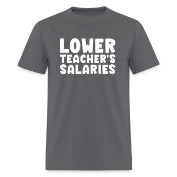 Lower Teacher'S Salaries - Men's T-Shirt - charcoal - Front - Jose (178cm)