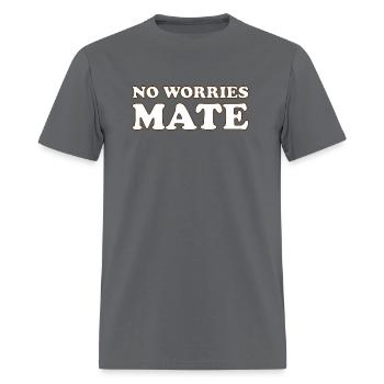 No worries Mate - Men's T-Shirt - charcoal - Front - Jose (178cm)