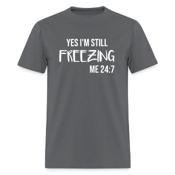 Yes I'M Still Freezing - Men's T-Shirt - charcoal - Front - Jose (178cm)