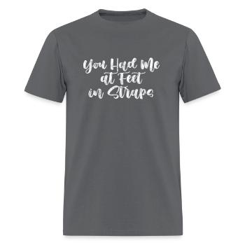 You Had Me At Feet In Straps - Men's T-Shirt - charcoal - Front - Jose (178cm)