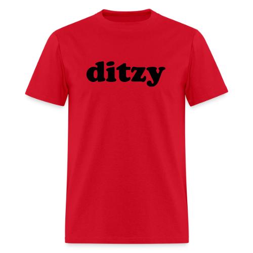 Funny Quotes - Ditzy - Men's T-Shirt