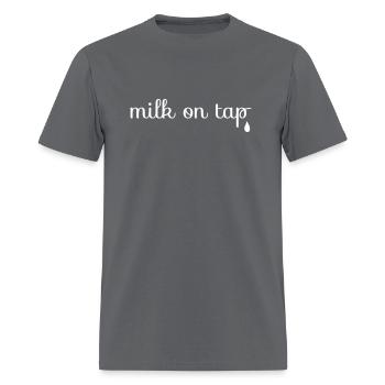 Milk On Tap Normalize Breastfeeding Mom Mama - Men's T-Shirt - charcoal - Front - Jose (178cm)