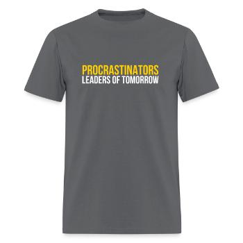 procrastinators leaders of tomorrow - Men's T-Shirt - charcoal - Front - Jose (178cm)