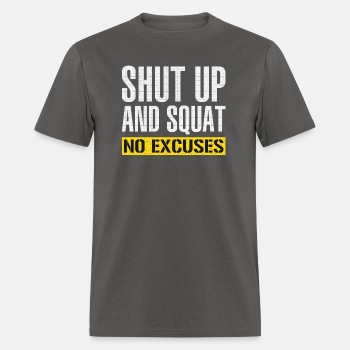 Shut up and squat - No excuses - T-shirt for men