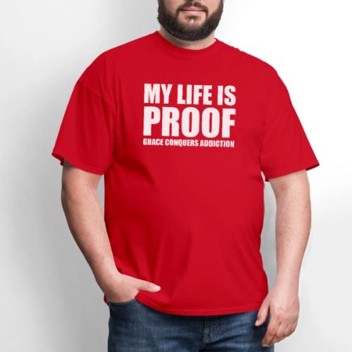 Proof: Grace Conquers Addiction - Men's T-Shirt