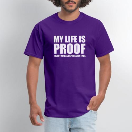 Proof: Mercy Makes Depression Fade - Men's T-Shirt