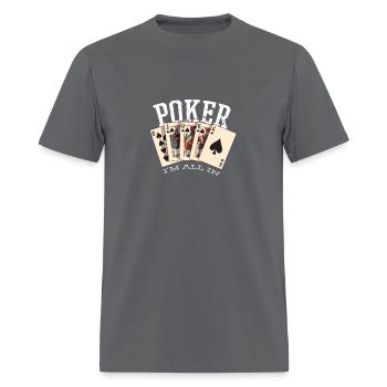 Poker I'm All In Shirt, Royal Flush Funn - Men's T-Shirt - charcoal - Front - Jose (178cm)