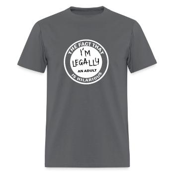 The Fact That I'M Legally An Is Hilarious 18Th - Men's T-Shirt - charcoal - Front - Jose (178cm)